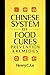 The Chinese System of Food Cures: Prevention and Remedies Lu, Henry C