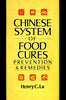 The Chinese System of Food Cures: Prevention and Remedies Lu, Henry C