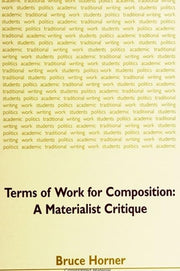 Terms of Work for Composition: A Materialist Critique used book depot