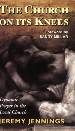 The Church on Its Knees: Dynamic Prayer in the Local Church used book depot