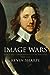 Image Wars: Promoting Kings and Commonwealths in England, 16031660 Sharpe, Kevin