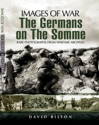 The Germans on the Somme Images of War [Paperback] Bilton, David