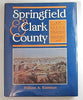 Springfield  Clark County: An Illustrated History William A Kinnison