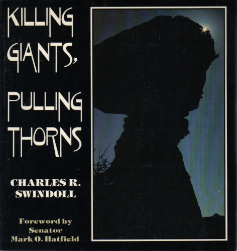 Killing Giants, Pulling Thorns [Unknown Binding] Charles R Swindoll and Mark O Hatfield