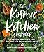 The Kosmic Kitchen Cookbook: Everyday Herbalism and Recipes for Radical Wellness