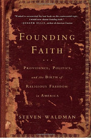 Founding Faith: Providence, Politics, and the Birth of Religious Freedom in America used book depot