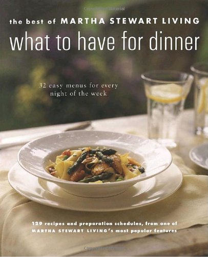 What to Have for Dinner: 32 Easy Menus for Every Night of the Week