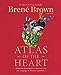 Atlas of the Heart: Mapping Meaningful Connection and the Language of Human Experience [Hardcover] Brown, Bren