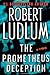 The Prometheus Deception Ludlum, Robert