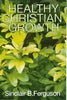 Healthy Christian Growth [Paperback] Sinclair Ferguson