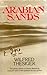 Arabian Sands: The Great Classic of Desert Literature by Wilfred Thesiger 19840419 Thesiger, Wilfred