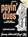 Jamey Aebersold Jazz -- Payin' Dues, Vol 15: Eight Tunes Based on Standards!, Book & Online Audio (Jazz Play-A-Long for All Instrumentalists, Vol 15)