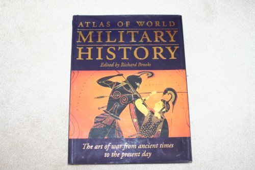 Atlas of World Military History [Hardcover] Brooks, Richard ed