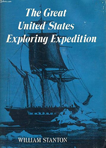 The Great United States Exploring Expedition of 18381842 Stanton, William Ragan