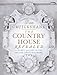 The Country House Revealed: A Secret History of the British Ancestral Home Cruickshank, Dan