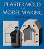 Plaster Mold and Model Making Charles Chaney and Stanley Skee