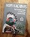 Hopi Kachinas: The Complete Guide to Collecting Kachina Dolls