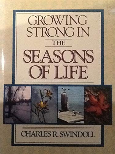 Growing Strong in the Seasons of Life [Hardcover] Swindoll, Charles