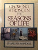 Growing Strong in the Seasons of Life [Hardcover] Swindoll, Charles