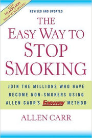 The Easy Way to Stop Smoking Join the Millions Who Have Become Nonsmokers Using the Easyway Method used book depot