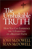 The Unshakable Truth: How You Can Experience the 12 Essentials of a Relevant Faith [Paperback] McDowell, Josh and McDowell, Sean