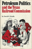 Petroleum Politics and the Texas Railroad Commission Prindle, David F