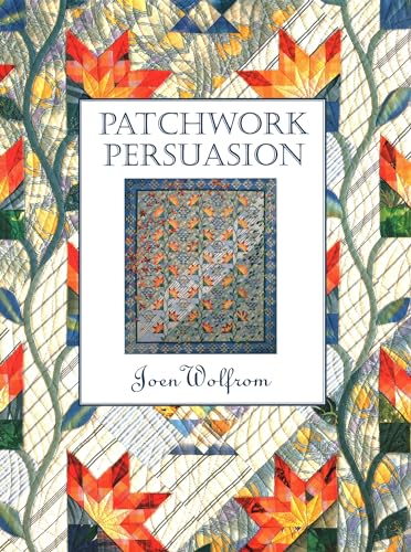 Patchwork Persuasion [Paperback] Wolfrom, Joen