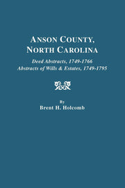 Anson County, North Carolina Deed Abstracts, 1749-1766, Abstracts of Wills & used book depot