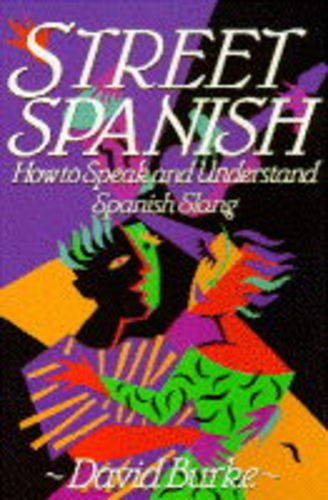 Street Spanish: How to Speak and Understand Spanish Slang used book depot