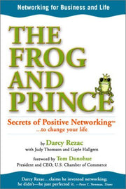 The Frog And Prince: Secrets Of Positive Networking To Change Your Life used book depot