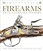 Firearms: An Illustrated History