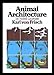 Animal Architecture English and German Edition Frisch, Karl Von