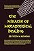 The Miracle of Metaphysical Healing [Paperback] Monahan, Evelyn M