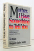 Mother, I Have Something to Tell You Jo Brans and Margaret Taylor Smith