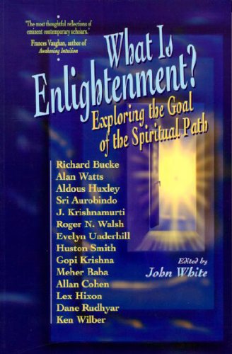 What is Enlightenment?: Exploring the Goal of the Spiritual Path White, John