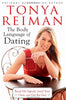 The Body Language of Dating: Read His Signals, Send Your Own, and Get the Guy Reiman, Tonya
