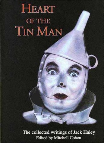 Heart of the Tin Man: The Collected Writings of Jack Haley used book depot