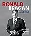 Ronald Reagan: A Life in Photographs Robinson, Peter; Cohen, David Elliot; Gingrich, Newt and Gingrich, Callista