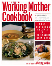 The Working Mother COOKBOOK: Fast, Easy Recipes from the Editors of Working Mother magazine used book depot