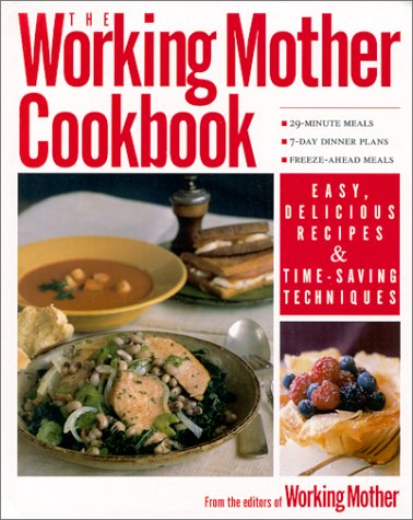 The Working Mother COOKBOOK: Fast, Easy Recipes from the Editors of Working Mother magazine used book depot