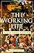 The Working Life: The Promise and Betrayal of Modern Work [Hardcover] Ciulla, Joanne B