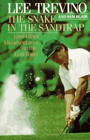 The Snake in the Sandtrap (And Other Misadventures on the Golf Tour) used book depot
