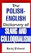 The PolishEnglish Dictionary of Slang and Colloquialism English and Polish Edition Widawski, Maciej and Urbanski, Robert