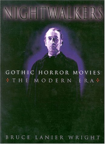 Nightwalkers: Gothic Horror Movies Wright, Bruce Lanier