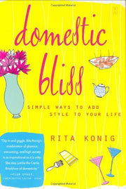 Domestic Bliss: Simple Ways to Add Style to Your Life used book depot
