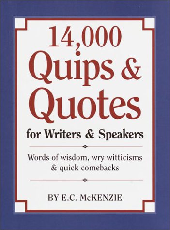 14,000 Quips  Quotes for Writers  Speakers McKenzie, EC