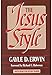 The Jesus Style With BuiltIn Study Guide Erwin, Gayle D