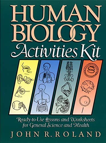 Human Biology Activities Kit: ReadytoUse Lessons and Worksheets for General Science and Health [Paperback] Roland, John R