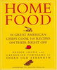 Home Food: 44 Great American Chefs Cook 160 Recipes on Their Night Off Shore, Debbie; Townsend, Catherine and Roberge, Laurie