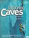 Exploring Caves: Journeys into the Earth [Hardcover] Aulenbach, Nancy Holler